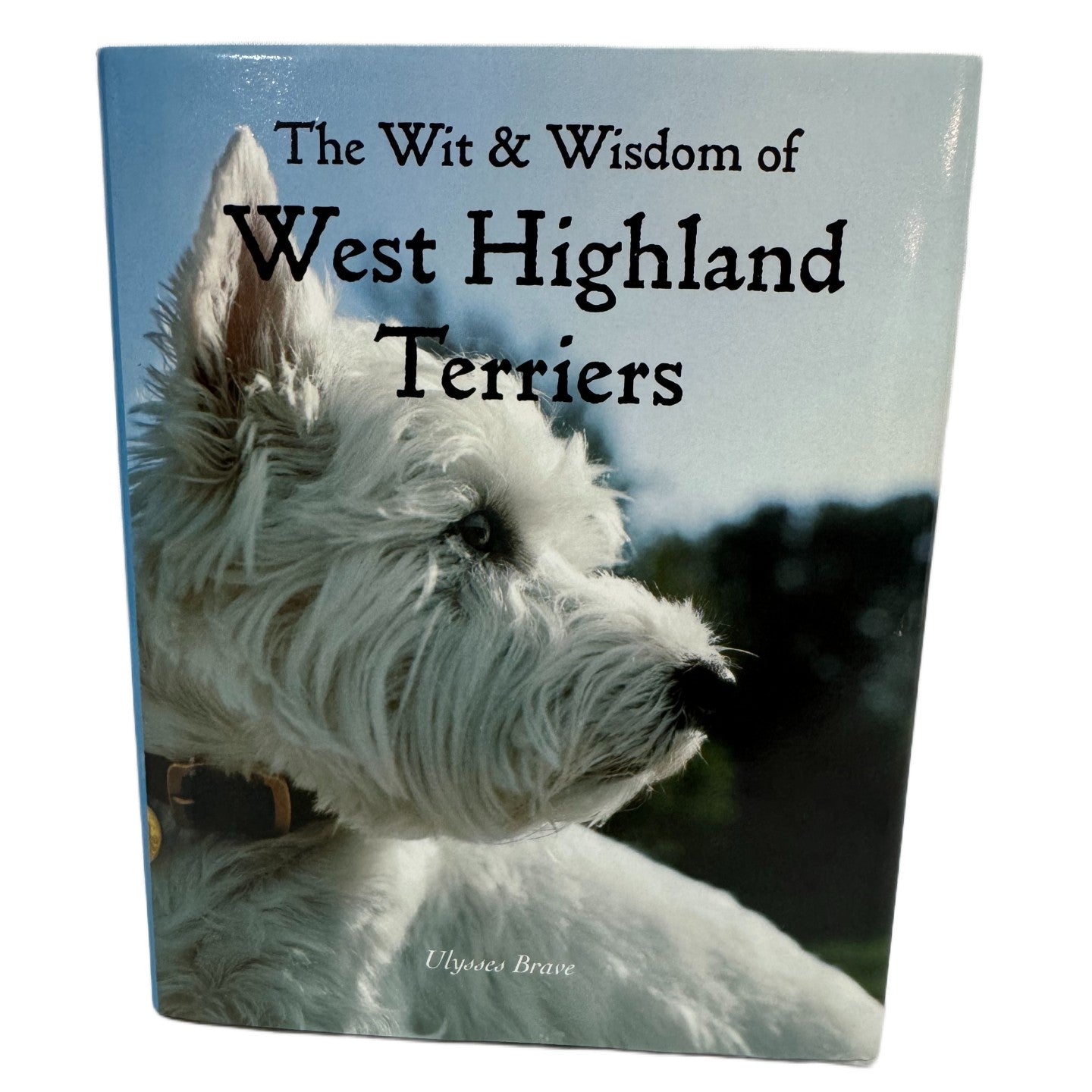 The Wit & Wisdom of West Highland Terriers